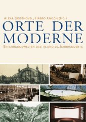 book Orte der Moderne. Erfahrungswelten des 19. und 20. Jahrhunderts