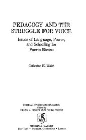 book Pedagogy and the Struggle for Voice: Issues of Language, Power, and Schooling for Puerto Ricans