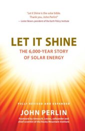 book Let It Shine: The 6,000-Year Story of Solar Energy