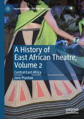 book A History of East African Theatre, Volume 2: Central East Africa