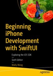 book Beginning iPhone Development with SwiftUI: Exploring the iOS SDK