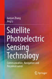 book Satellite Photoelectric Sensing Technology: Communication, Navigation and Reconnaissance