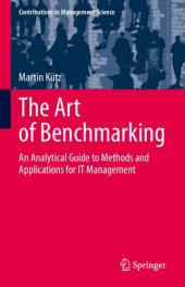 book The Art of Benchmarking: An Analytical Guide to Methods and Applications for IT Management