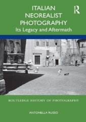 book Italian Neorealist Photography: Its Legacy and Aftermath