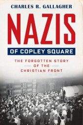 book Nazis of Copley Square - The Forgotten Story of the Christian Front