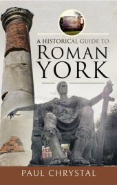 book A Historical Guide to Roman York