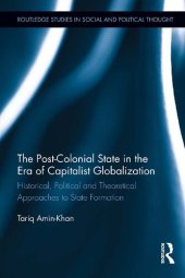 book The post-colonial state in the era of capitalist globalization: historical, political and theoretical approaches to state formation