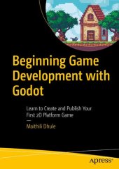 book Beginning Game Development with Godot: Learn to Create and Publish Your First 2D Platform Game