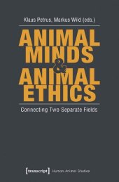 book Animal Minds and Animal Ethics: Connecting Two Separate Fields