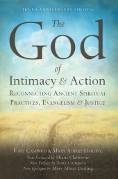 book The God of Intimacy and Action: Reconnecting Ancient Spiritual Practices, Evangelism, and Justice