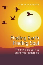 book Finding Earth, Finding Soul: The Invisible Path to Authentic Leadership