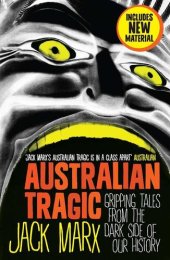 book Australian Tragic: Gripping Tales from the Dark Side of Our History