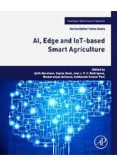 book AI, Edge and IoT-based Smart Agriculture (Intelligent Data-Centric Systems: Sensor Collected Intelligence)