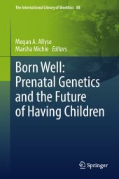 book Born Well: Prenatal Genetics and the Future of Having Children