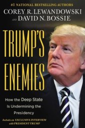 book Trump's Enemies: How the Deep State Is Undermining the Presidency