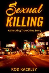 book Sexual Killing: A Shocking True Crime Story