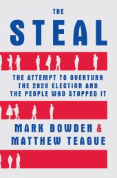 book The Steal: The Attempt to Overturn the 2020 Election and the People Who Stopped It