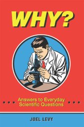 book Why? Answers to Everyday Scientific Questions