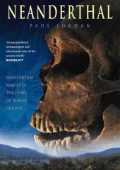 book Neanderthal: Neanderthal Man and the Story of Human Origins