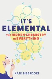 book It's Elemental: The Hidden Chemistry in Everything