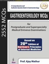 book GASTROENTEROLOGY MCQS FOR POSTGRADUATE AND SUPERSPECIALTY MEDICAL ENTRANCE EXAMINATIONS : ... based on 20th edition of harrison's principles of.