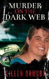 book Murder on the Dark Web: True tales from the dark side of the internet