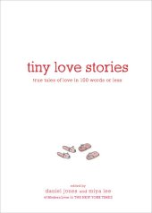 book Tiny Love Stories: True Tales of Love in 100 Words or Less