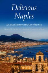 book Delirious Naples: A Cultural History of the City of the Sun