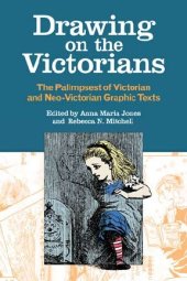 book Drawing on the Victorians: The Palimpsest of Victorian and Neo-Victorian Graphic Texts