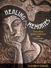 book Healing Memories: Puerto Rican Women's Literature in the United States