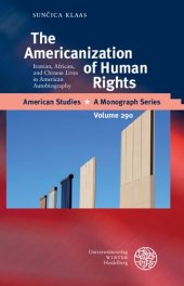 book The Americanization of Human Rights: Iranian, African, and Chinese Lives in American Autobiography