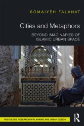 book Cities and Metaphors: Beyond Imaginaries of Islamic Urban Space