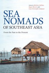 book Sea Nomads of Southeast Asia: From the Past to the Present