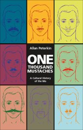 book One Thousand Mustaches: A Cultural History of the Mo