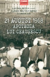 book 21 August 1968: apoteoza lui Ceauşescu