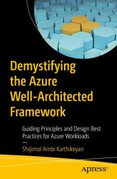 book Demystifying the Azure Well-Architected Framework: Guiding Principles and Design Best Practices for Azure Workloads