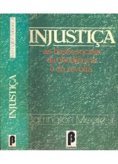 book Injustica - As Bases Sociais Da Obediencia e da Revolta