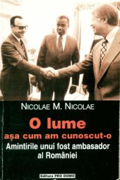 book O lume așa cum am cunoscut-o : amintirile unui fost ambasador al României