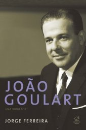 book João Goulart: uma biografia