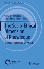 book The Socio-Ethical Dimension of Knowledge: The Mission of Logical Empiricism