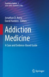 book Addiction Medicine: A Case and Evidence-Based Guide