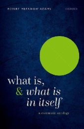 book What Is, and What Is In Itself: A Systematic Ontology