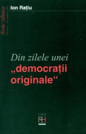 book Din zilele unei "democrații originale": note zilnice, Ianuarie-Decembrie 1991