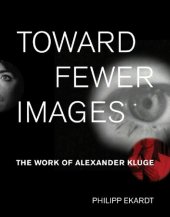 book Toward Fewer Images: The Work of Alexander Kluge (October Books)