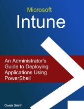 book Microsoft Intune - An Administrator’s Guide to Deploying Applications using PowerShell