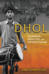 book Dhol: Drummers, Identities, and Modern Punjab