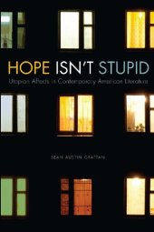 book Hope Isn't Stupid: Utopian Affects in Contemporary American Literature