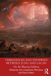 book Thresholds and Pathways Between Jung and Lacan: On the Blazing Sublime