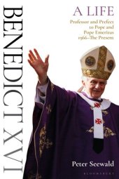 book Benedict XVI: A Life Volume Two: Professor and Prefect to Pope and Pope Emeritus 1966–The Present