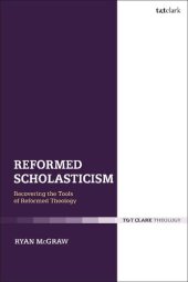 book Reformed Scholasticism: Recovering the Tools of Reformed Theology